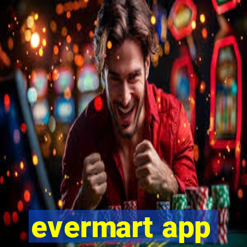 evermart app