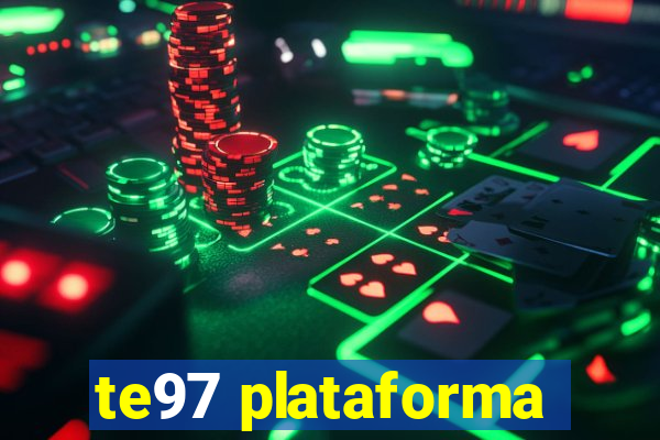 te97 plataforma