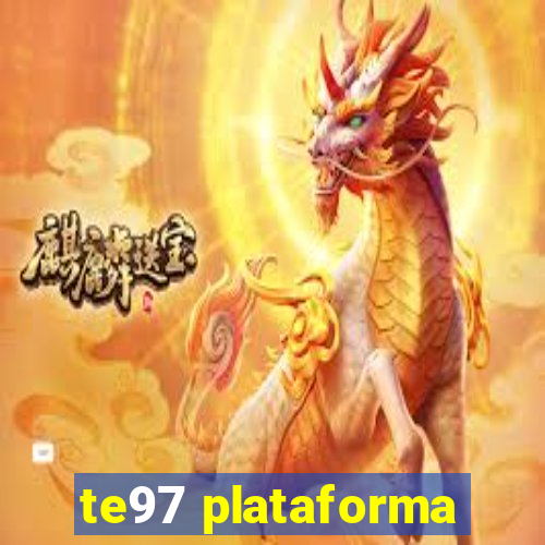 te97 plataforma