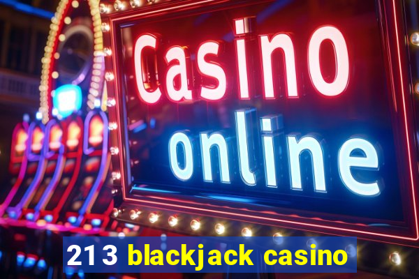 21 3 blackjack casino