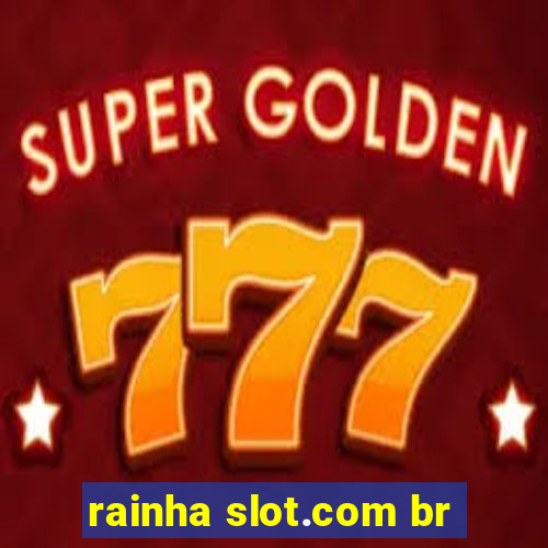 rainha slot.com br