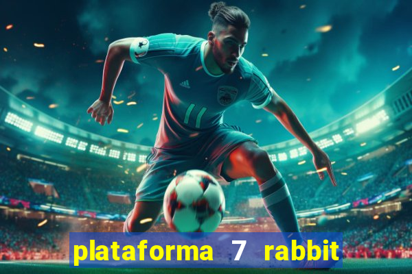 plataforma 7 rabbit é confiável