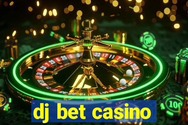 dj bet casino