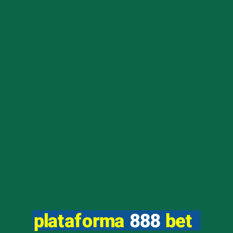 plataforma 888 bet