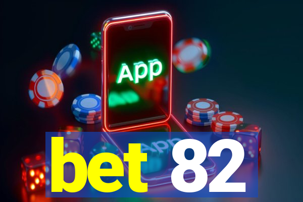 bet 82