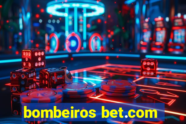 bombeiros bet.com