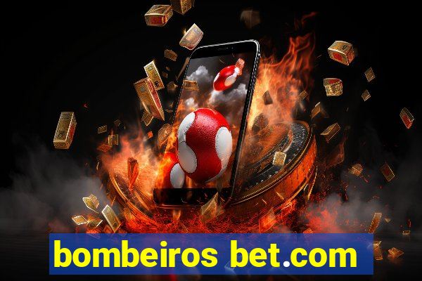 bombeiros bet.com