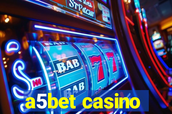 a5bet casino