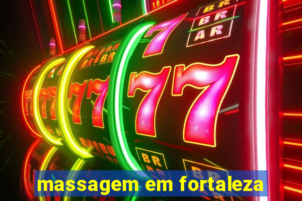 massagem em fortaleza