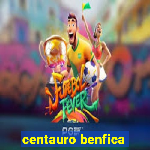 centauro benfica