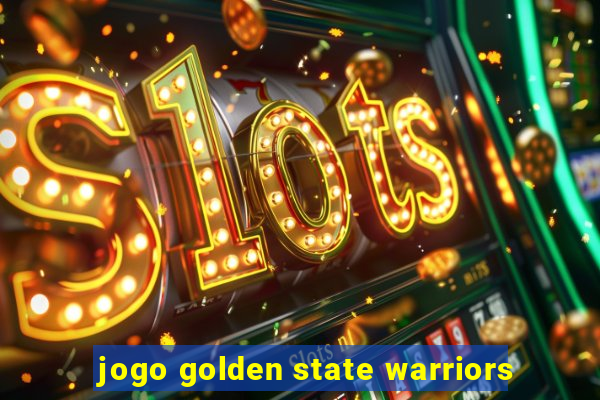 jogo golden state warriors