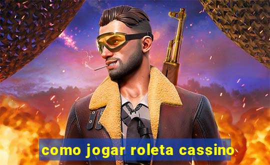 como jogar roleta cassino