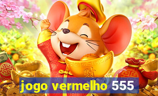 jogo vermelho 555