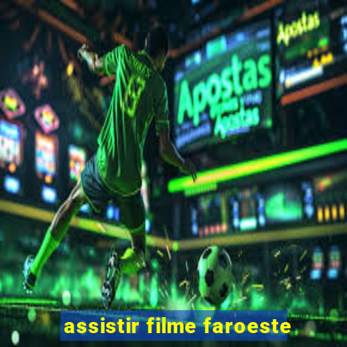 assistir filme faroeste