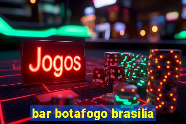 bar botafogo brasilia