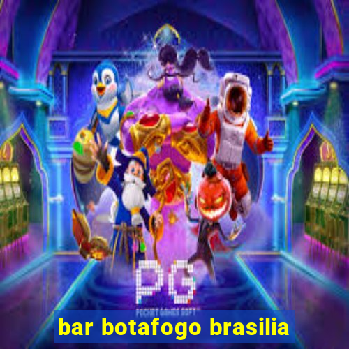 bar botafogo brasilia