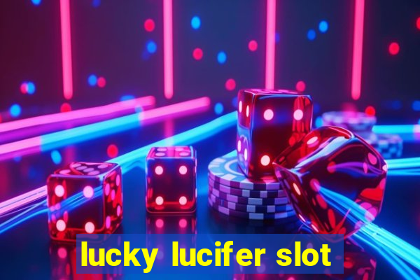 lucky lucifer slot