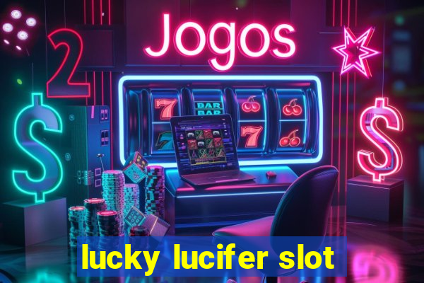 lucky lucifer slot