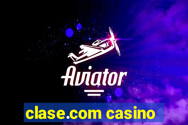 clase.com casino