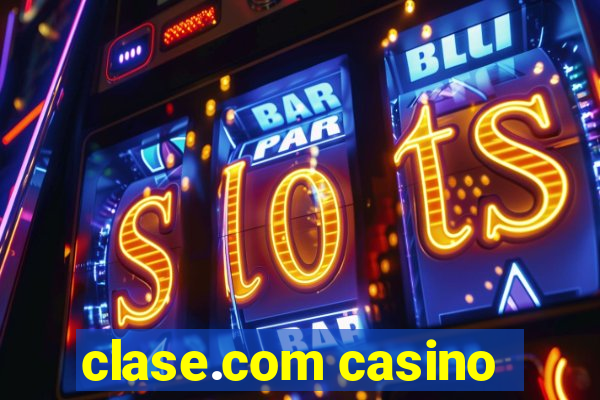 clase.com casino