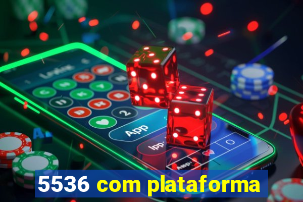 5536 com plataforma