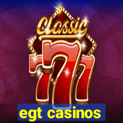 egt casinos