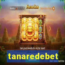 tanaredebet