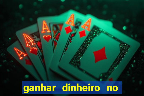 ganhar dinheiro no fortune tiger