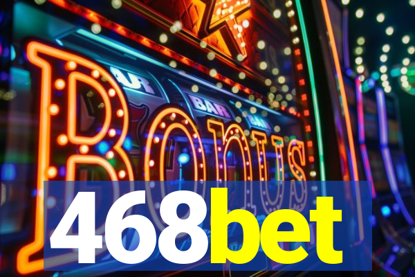 468bet