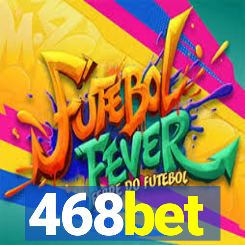 468bet