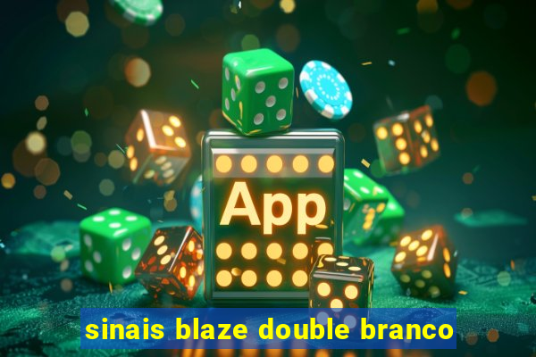 sinais blaze double branco