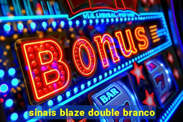 sinais blaze double branco