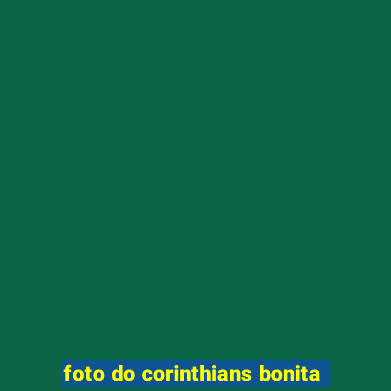 foto do corinthians bonita