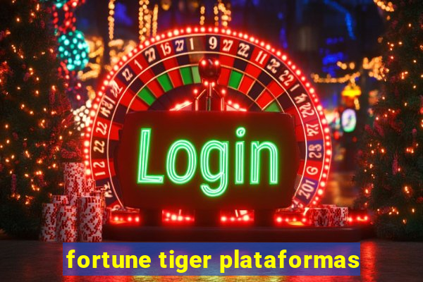 fortune tiger plataformas