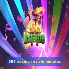 007 casino royale minutos