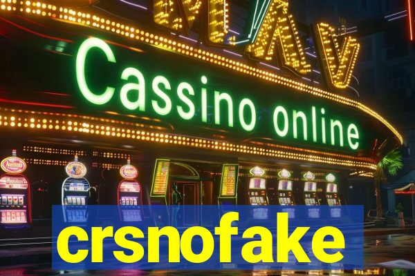 crsnofake