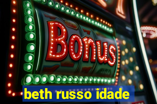 beth russo idade