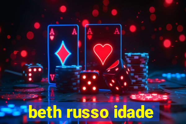 beth russo idade