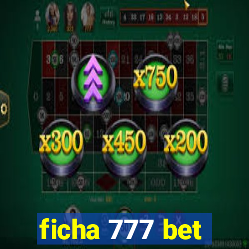 ficha 777 bet