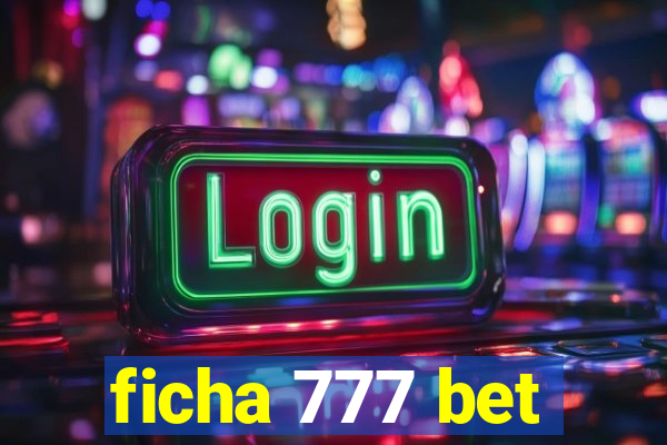 ficha 777 bet