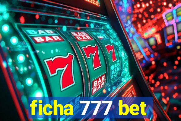 ficha 777 bet