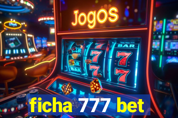 ficha 777 bet