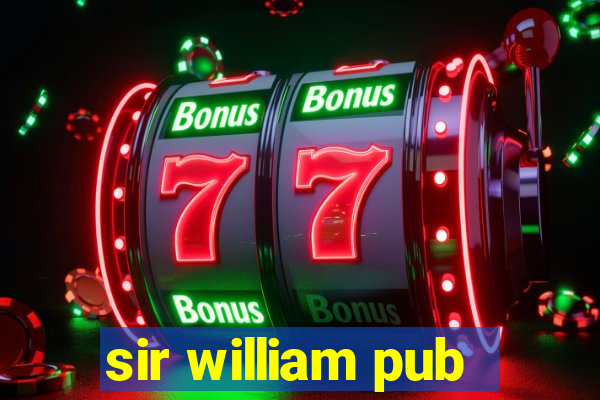 sir william pub