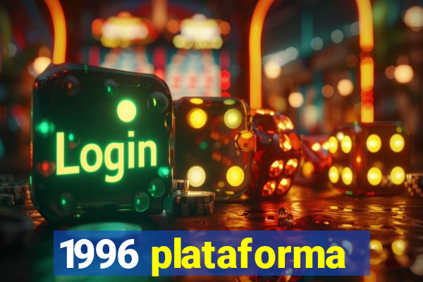 1996 plataforma