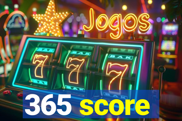 365 score