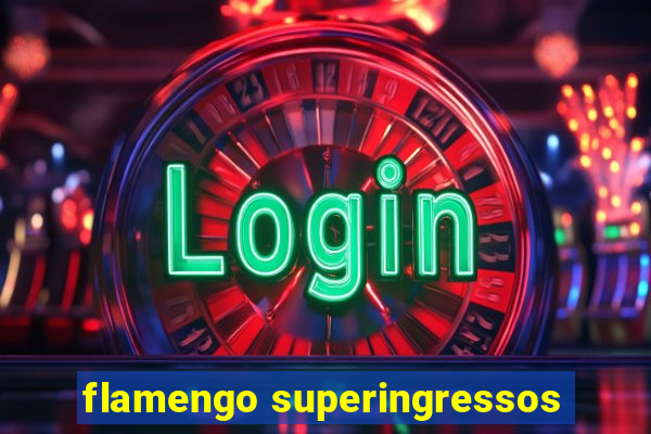 flamengo superingressos