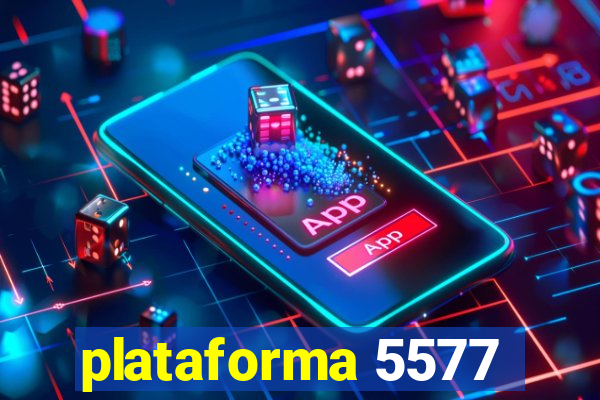 plataforma 5577