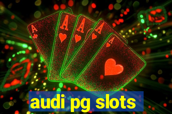 audi pg slots