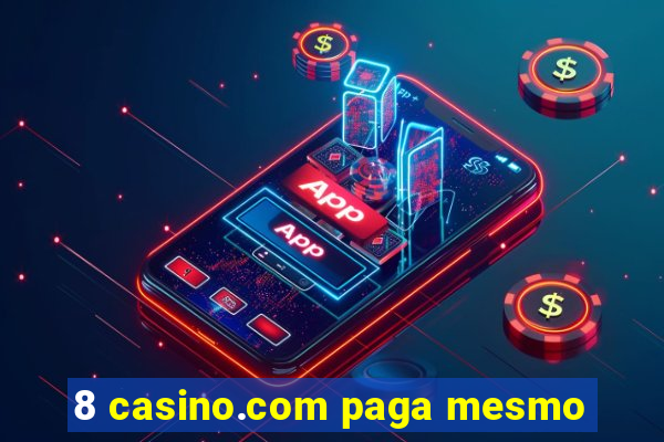 8 casino.com paga mesmo