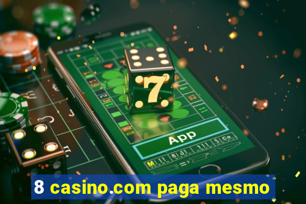 8 casino.com paga mesmo